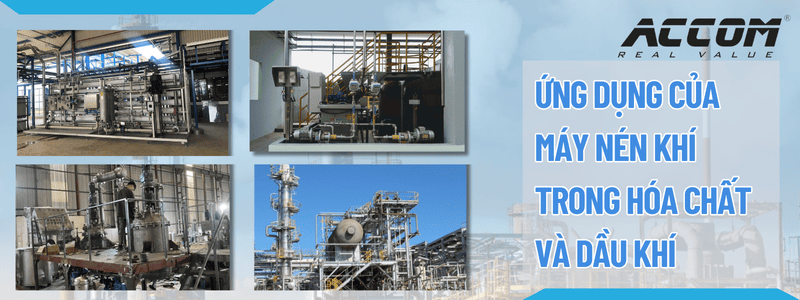 Ứng dụng của máy nén khí trong hóa chất và dầu khí