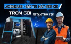 ACcomCare - Bảo trì máy nén khí trọn gói, an tâm trọn vẹn