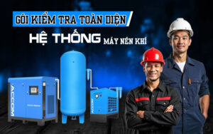 Gói Kiểm Tra Toàn Diện Hệ Thống Máy Nén Khí Của Bạn