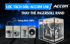 Lọc tách dầu ACCOM UNI thay thế cho máy nén khí Ingersoll Rand