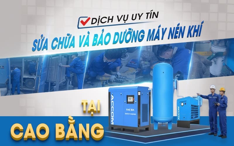 Dịch vụ sửa chữa và bảo dưỡng máy nén khí tại Cao Bằng