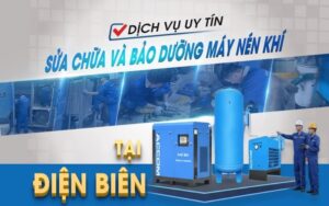 Dịch vụ sửa chữa và bảo dưỡng máy nén khí tại Điện Biên