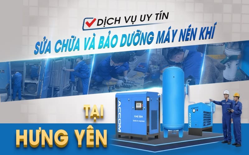 Dịch vụ sửa chữa và bảo dưỡng máy nén khí tại Hưng Yên