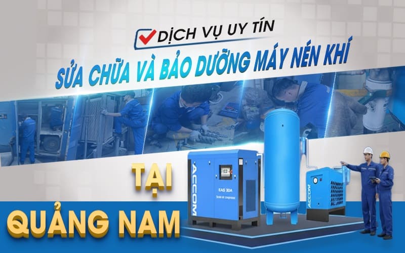 Dịch vụ sửa chữa và bảo dưỡng máy nén khí tại Quảng Nam