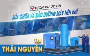 Dịch vụ sửa chữa và bảo dưỡng máy nén khí tại Thái Nguyên
