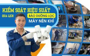 Kiểm soát hiệu suất qua lịch bảo dưỡng lọc máy nén khí chuẩn